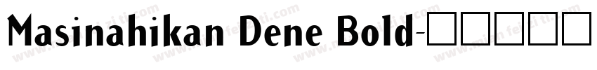 Masinahikan Dene Bold字体转换